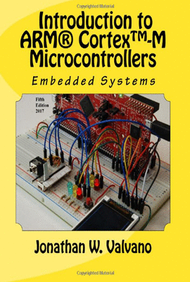 INTRODUCTION TO ARM CORTEX-M MICROCONTROLLERS EMBEDDED SYSTEMS