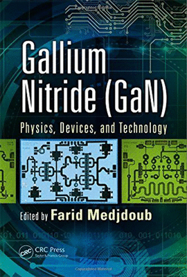 GALLIUM NITRIDE (GAN) PHYSICS DEVICES AND TECHNOLOGY