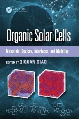 ORGANIC SOLAR CELLS. MATERIALS, DEVICES, INTERFACES, AND MODELING