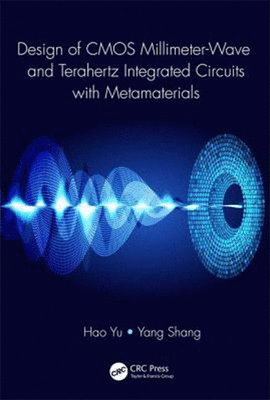 DESIGN OF CMOS MILLIMETER-WAVE AND TERAHERTZ INTEGRATED CIRCUITS WITH METAMATERIALS