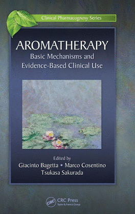 AROMATHERAPY BASIC MECHANISMS AND EVIDENCE BASED CLINICAL USE