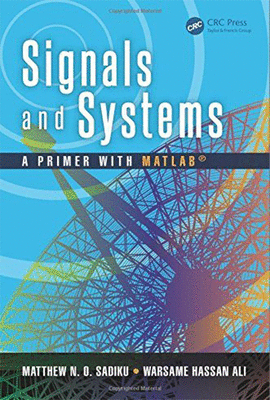 SIGNALS AND SYSTEMS A PRIMER WITH MATLAB�