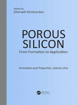POROUS SILICON FROM FORMATION TO APPLICATION FORMATION AND PROPERTIES 1