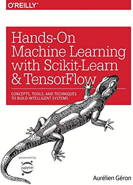 HANDS ON MACHINE LEARNING WITH SCIKIT-LEARN AND TENSORFLOW: