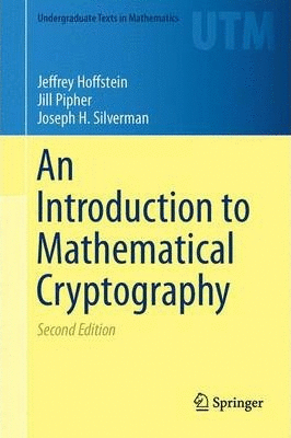 AN INTRODUCTION TO MATHEMATICAL CRYPTOGRAPHY (UNDERGRADUATE TEXTS IN MATHEMATICS)
