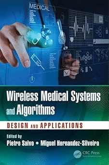 WIRELESS MEDICAL SYSTEMS AND ALGORITHMS DESIGN AND APPLICATIONS