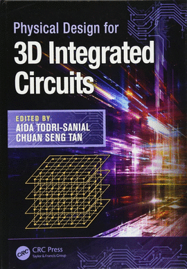 PHYSICAL DESIGN FOR 3D INTEGRATED CIRCUITS