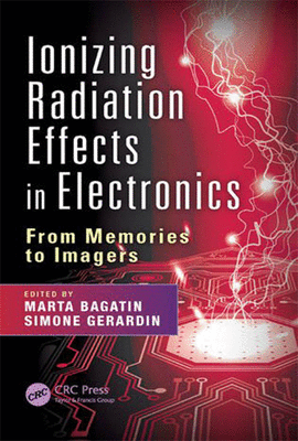 IONIZING RADIATION EFFECTS IN ELECTRONICS FROM MEMORIES TO IMAGERS