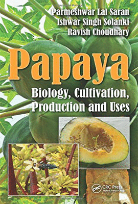 PAPAYA BIOLOGY CULTIVATION PRODUCTION AND USES