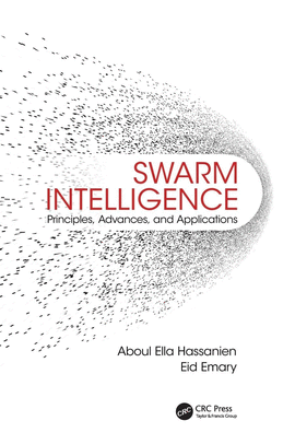 SWARM INTELLIGENCE PRINCIPLES ADVANCES AND APPLICATIONS