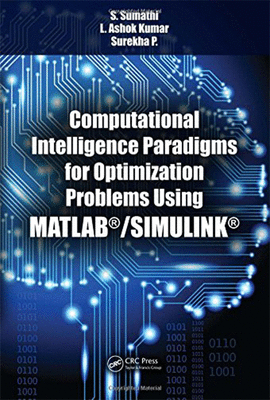 COMPUTATIONAL INTELLIGENCE PARADIGMS FOR OPTIMIZATION PROBLEMS USING MATLAB/SIMULINK