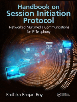 HANDBOOK ON SESSION INITIATION PROTOCOL NETWORKED MULTIMEDIA COMMUNICATIONS FOR IP TELEPHONY