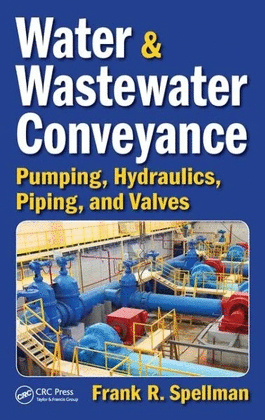 WATER AND WASTEWATER CONVEYANCE. PUMPING, HYDRAULICS, PIPING, AND VALVES