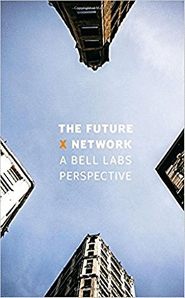 THE FUTURE X NETWORK A BELL LABS PERSPECTIVE
