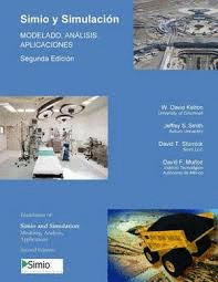 SIMIO Y SIMULACI�N. MODELADO, AN�LISIS, APLICACIONES