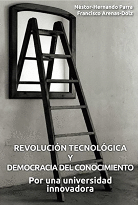 REVOLUCI�N TECNOL�GICA Y DEMOCRACIA DEL CONOCIMIENTO: POR UNA UNIVERSIDAD INNOVA