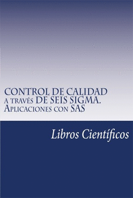 CONTROL DE CALIDAD A TRAVES DE SEIS SIGMA. APLICACIONES CON SAS
