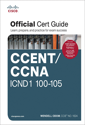 CCENT/CCNA ICND1 100-105 OFFICIAL CERT GUIDE