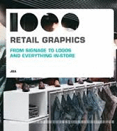 1000 RETAIL GRAPHICS FROM SIGNAGE TO LOGOS AND EVERYTHING IN-STORE