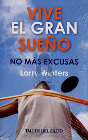 VIVE EL GRAN SUE�O NO M�S EXCUSAS
