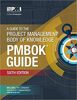 A GUIDE TO THE PROJECT MANAGEMENT BODY OF KNOWLEDGE (PMBOK GUIDE)