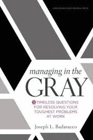 MANAGING IN THE GRAY