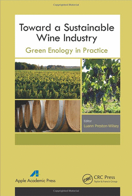 TOWARD A SUSTAINABLE WINE INDUSTRY: GREEN ENOLOGY RESEARCH