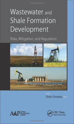 WASTEWATER AND SHALE FORMATION DEVELOPMENT RISKS, MITIGATION, AND REGULATION
