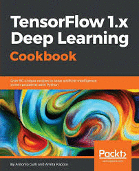 TENSORFLOW 1.X DEEP LEARNING COOKBOOK: