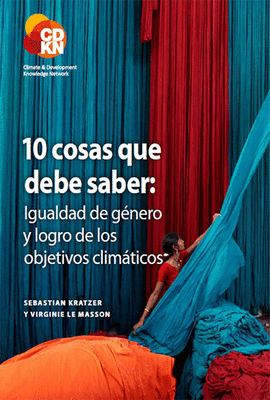 10 COSAS QUE DEBE SABER: IGUALDAD DE GNERO Y LOGRO DE LOS OBJETIVOS CLIMTICOS