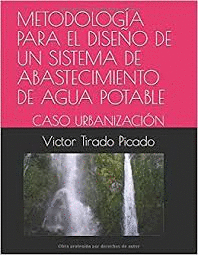 METODOLOGIA PARA EL DISEO DE UN SISTEMA DE ABASTECIMIENTO DE AGUA POTABLE