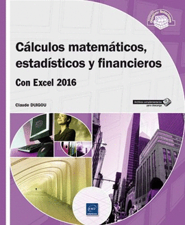 CLCULOS MATEMTICOS, ESTADSTICOS Y FINANCIEROS CON EXCEL 2016
