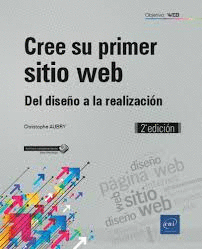 CREE SU PRIMER SITIO WEB. DEL DISEO A LA REALIZACIN