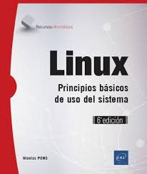 LINUX PRINCIPIOS BASICOS DE USO DEL SISTEMA 6 EDICION