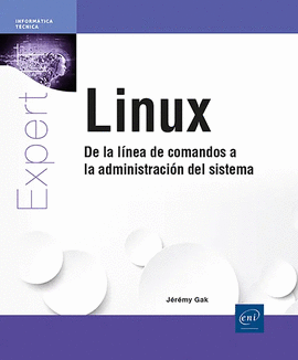 LINUX DE LA L�NEA DE COMANDOS A LA ADMINISTRACI�N DEL SISTEMA