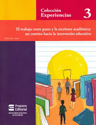 EL TRABAJO ENTRE PARES Y LA ESCRITURA ACADEMICA UN CAMINO HACIA LA INNOVACION EDUCATIVA