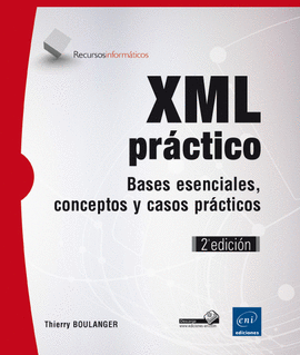 XML PRÁCTICO: BASES ESENCIALES. CONCEPTOS Y CASOS PRÁCTICOS