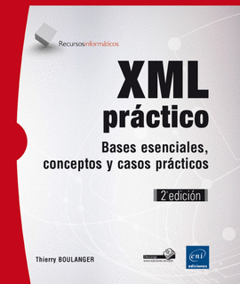 XML PRCTICO: BASES ESENCIALES. CONCEPTOS Y CASOS PRCTICOS