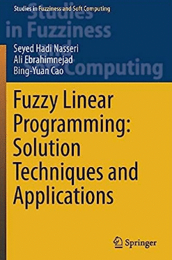 FUZZY LINEAR PROGRAMMING: SOLUTION TECHNIQUES AND APPLICATIONS