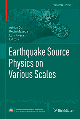 EARTHQUAKE SOURCE PHYSICS ON VARIOUS SCALES