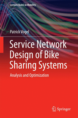SERVICE NETWORK DESIGN OF BIKE SHARING SYSTEMS