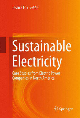 SUSTAINABLE ELECTRICITY CASE STUDIES FROM ELECTRIC POWER COMPANIES IN NORTH AMERICA