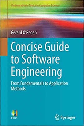 CONCISE GUIDE TO SOFTWARE ENGINEERING FROM FUNDAMENTALS TO APPLICATION METHODS