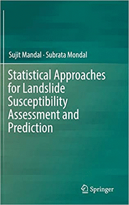 STATISTICAL APPROACHES FOR LANDSLIDE SUSCEPTIBILLITY ASSESSMENT AND PREDICTION