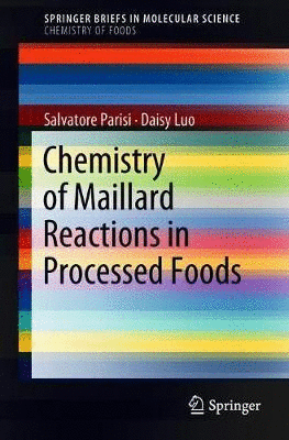 CHEMISTRY OF MAILLARD REACTIONS IN PROCESSED FOODS