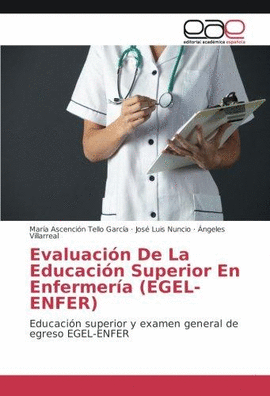 EVALUACIN DE LA EDUCACIN SUPERIOR EN ENFERMERA (EGEL-ENFER)