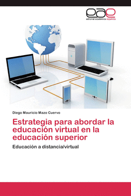 ESTRATEGIA PARA ABORDAR LA EDUCACION, VIRTUAL EN LA EDUCACION SUPERIOR