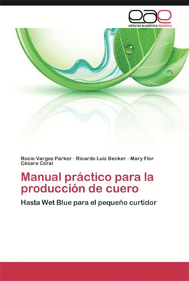 MANUAL PRACTICO PARA LA PRODUCCION DE CUERO