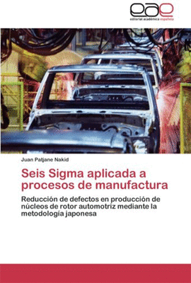 SEIS SIGMA APLICADA A PROCESOS DE MANUFACTURA