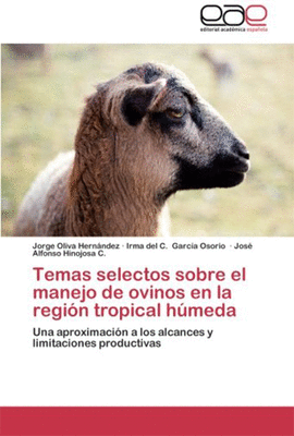 TEMAS SELECTOS SOBRE EL MANEJO DE OVINOS EN LA REGION TROPICAL HUMEDA